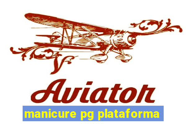 manicure pg plataforma